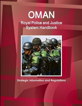 portada Oman Royal Police and Justice System Handbook: Strategic Information and Regulations (en Inglés)