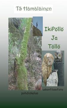 portada IkiPöllö ja Töllö: Uskonfilosofista pohdiskelua (en Finlandés)