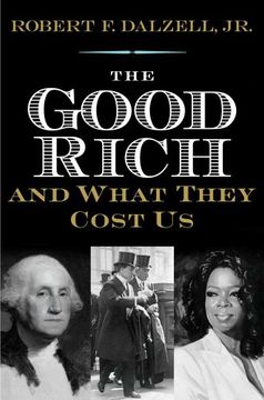 portada The Good Rich and What They Cost us (en Inglés)