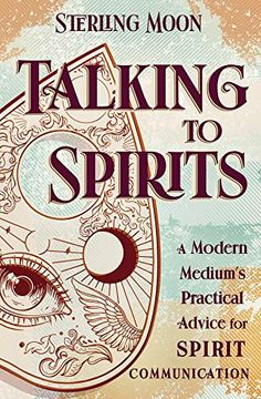 portada Talking to Spirits: A Modern Medium's Practical Advice for Spirit Communication (en Inglés)