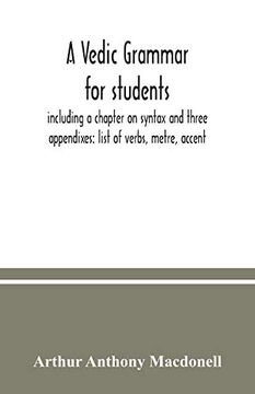 portada A Vedic Grammar for Students; Including a Chapter on Syntax and Three Appendixes: List of Verbs; Metre; Accent (en Inglés)