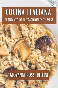 portada Cocina Italiana: El Encanto de la Tradición en tu Mesa