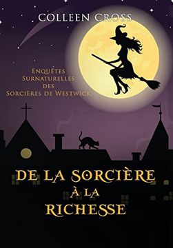 portada De la Sorcière à la Richesse: Enquêtes Surnaturelles des Sorcières de Westwick (en Francés)