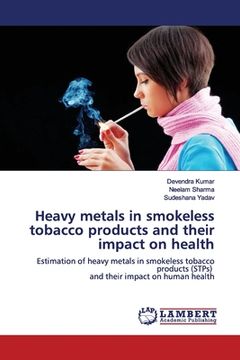 portada Heavy metals in smokeless tobacco products and their impact on health (en Inglés)