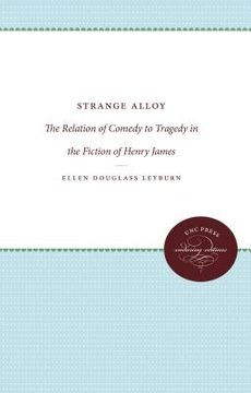 portada strange alloy: the relation of comedy to tragedy in the fiction of henry james (en Inglés)