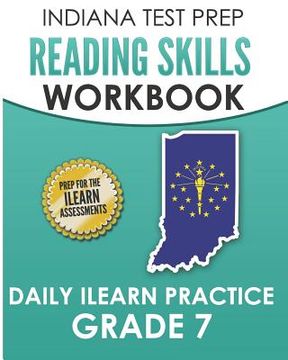 portada INDIANA TEST PREP Reading Skills Workbook Daily ILEARN Practice Grade 7: Practice for the ILEARN English Language Arts Assessments (en Inglés)