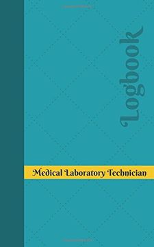 portada Medical Laboratory Technician Log: Logbook, Journal - 102 pages, 5 x 8 inches (Unique Logbooks/Record Books)