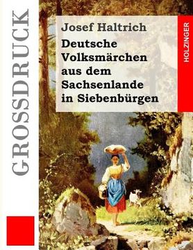 portada Deutsche Volksmärchen aus dem Sachsenlande in Siebenbürgen (Großdruck) (en Alemán)
