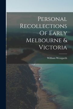 portada Personal Recollections Of Early Melbourne & Victoria