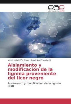portada Aislamiento y modificación de la lignina proveniente del licor negro: Aislamiento y modificación de la lignina kraft (Spanish Edition)