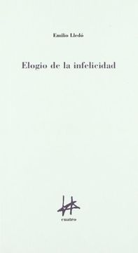 portada Elogio de la Infelicidad (in Spanish)