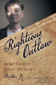 portada The Righteous Outlaw: More Thirsty Than Hungry (en Inglés)