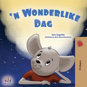 portada A Wonderful Day (Afrikaans Book for Kids) (en Africanos)