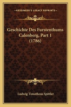 portada Geschichte Des Furstenthums Calenberg, Part 1 (1786) (en Alemán)