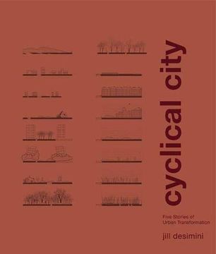 portada Cyclical City: Five Stories of Urban Transformation (en Inglés)