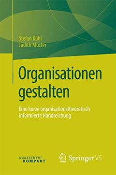 portada Organisationen Gestalten: Eine Kurze Organisationstheoretisch Informierte Handreichung (en Alemán)