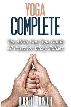 portada Yoga Complete: The All-in-One Yoga Guide, 40 Poses for Every Skillset (en Inglés)