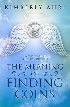 portada The Meaning of Finding Coins: Messages and Spiritual Insights (en Inglés)