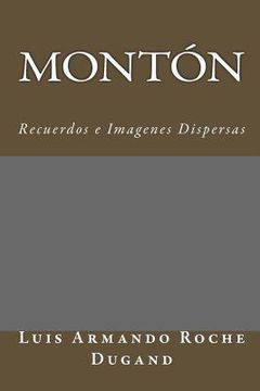 portada Montón: Recuerdos e Imagenes Dispersas (in Spanish)