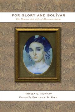 portada For Glory and Bolívar: The Remarkable Life of Manuela Sáenz (en Inglés)