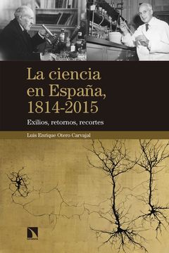portada La Ciencia en España: Exilios, Retornos, Recortes. (in Spanish)