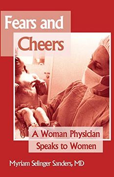 portada Fears and Cheers: A Woman Physician Speaks to Women (en Inglés)