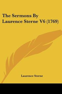 portada the sermons by laurence sterne v6 (1769) (en Inglés)