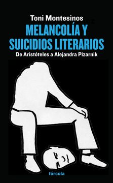 portada Melancolía y Suicidios Literarios: De Aristóteles a Alejandra Pizarnik (in Spanish)