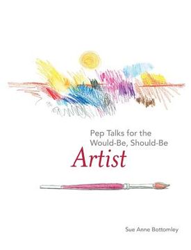 portada Pep Talks for the Would-Be, Should-Be Artist (en Inglés)