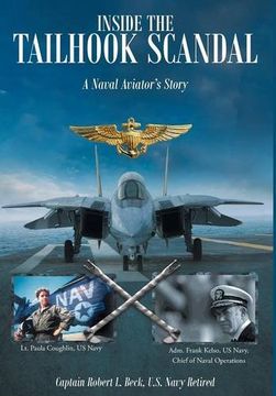 portada Inside the Tailhook Scandal: A Naval Aviator's Story (en Inglés)