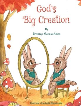 portada God's Big Creation: Inspirational Book That Teaches Children Self Love, Compassion, and Acceptance, Perfect Gift for Birthday's, Holiday's (en Inglés)