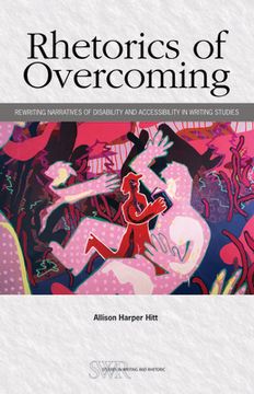 portada Rhetorics of Overcoming: Rewriting Narratives of Disability and Accessibility in Writing Studies (en Inglés)