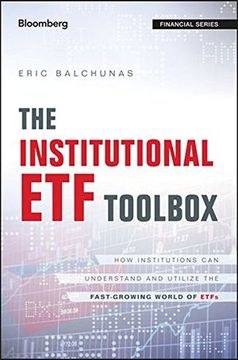 portada The Institutional etf Toolbox: How Institutions can Understand and Utilize the Fast-Growing World of Etfs (Bloomberg Financial) (en Inglés)