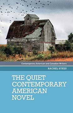 portada The Quiet Contemporary American Novel (Contemporary American and Canadian Writers) (in English)