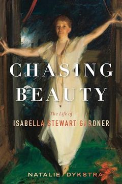 portada Chasing Beauty: The Life of Isabella Stewart Gardner