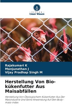 portada Herstellung Von Bio-kükenfutter Aus Maisabfällen (in German)