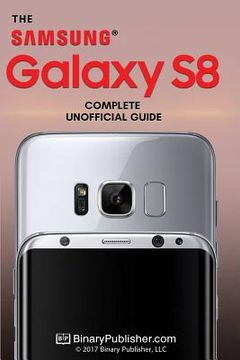 portada Samsung Galaxy S8: The Complete Unofficial Guide (en Inglés)
