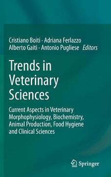 portada trends in veterinary sciences: current aspects in veterinary morphophysiology, biochemistry, animal production, food hygiene and clinical sciences