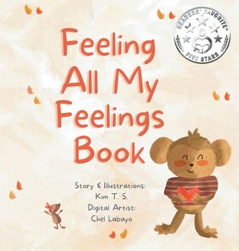 portada Feeling All My Feelings Book: A Picture book about dealing with emotions like anger, fear, shyness for kids, toddlers, preschoolers, kindergarten (S 