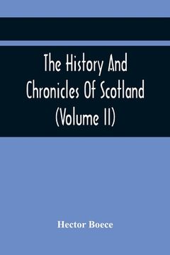 portada The History And Chronicles Of Scotland (Volume Ii) (en Inglés)