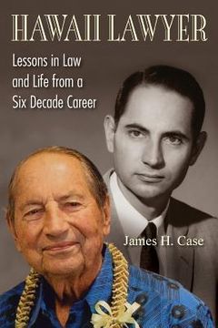 portada Hawaii Lawyer: Lessons in Law and Life from a Six Decade Career (in English)