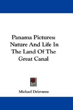 portada panama pictures: nature and life in the land of the great canal (in English)