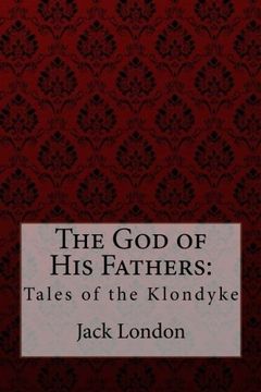 portada The god of his Fathers: Tales of the Klondyke (en Inglés)