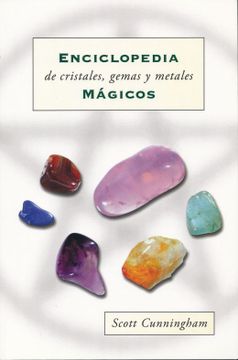 portada Enciclopedia de Cristales, Gemas y Metales Mágicos = Cunningham's Encyclopedia of Crystal, gem and Metal Magic