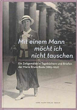 portada Mit Einem Mann Möcht ich Nicht Tauschen ein Zeitgemälde in Tagebüchern und Briefen der Marie Bruns-Bode (1885-1952) (en Alemán)