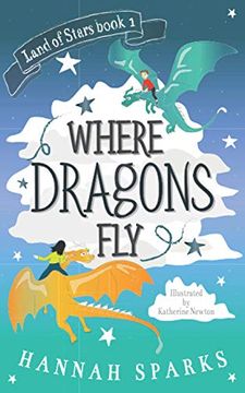 portada Where Dragons Fly: 1 (Land of Stars) (in English)