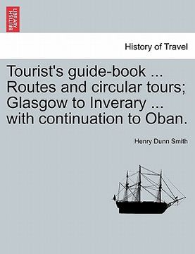 portada tourist's guide-book ... routes and circular tours; glasgow to inverary ... with continuation to oban. (en Inglés)
