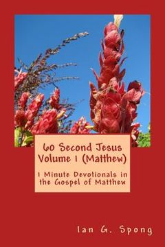 portada 60 Second Jesus Volume 1 (Matthew): 1 Minute Devotionals in the Gospel of Matthew (en Inglés)