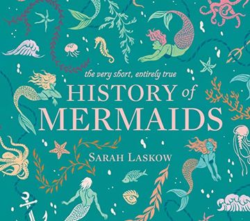 portada The Very Short, Entirely True History of Mermaids (en Inglés)