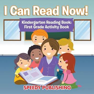 portada I Can Read Now! Kindergarten Reading Book: First Grade Activity Book